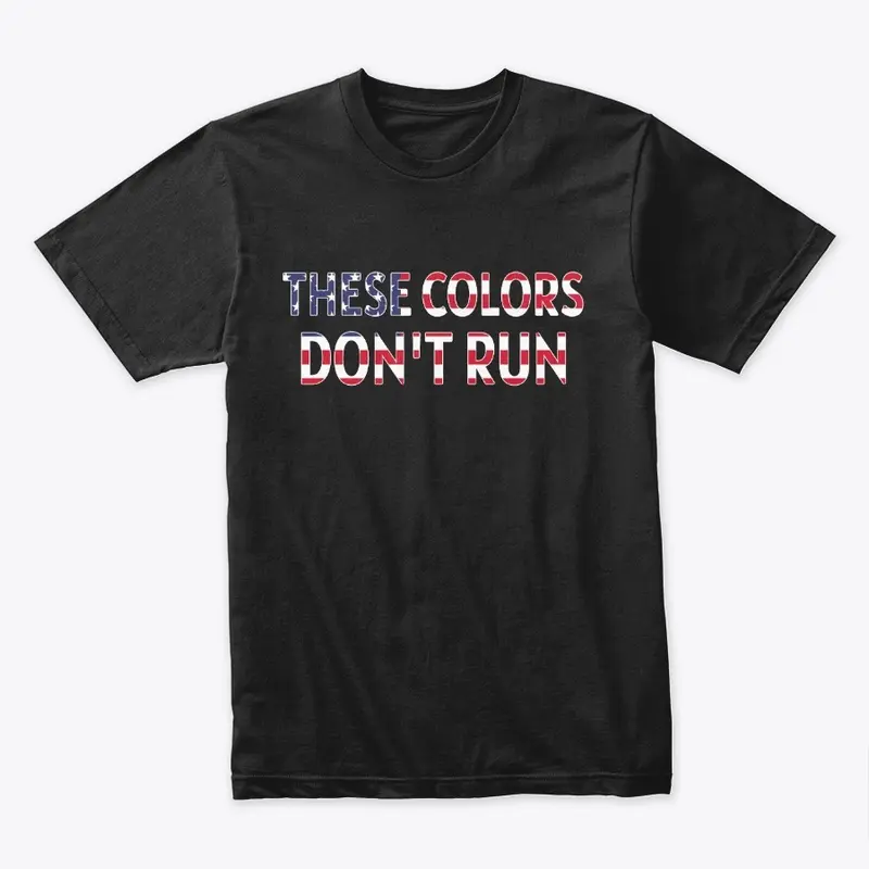 THESE COLORS DON'T RUN