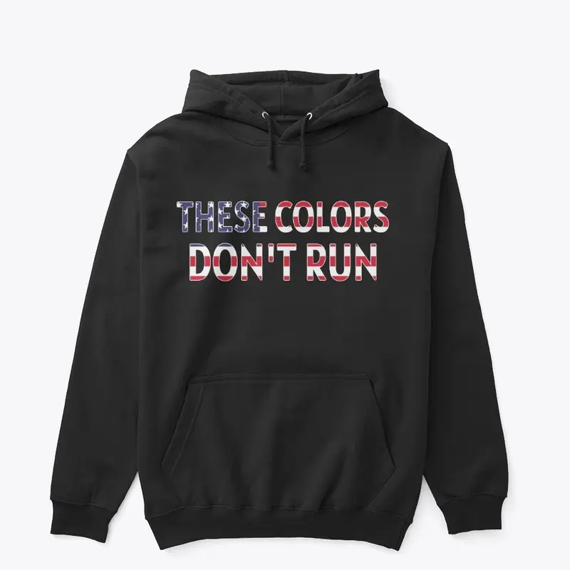 THESE COLORS DON'T RUN