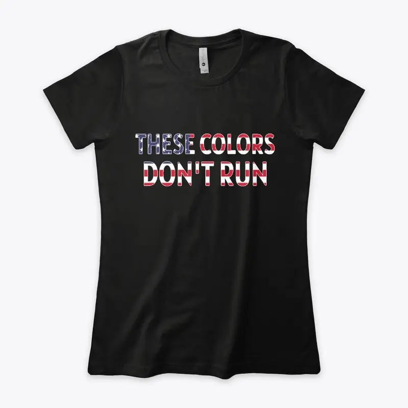 THESE COLORS DON'T RUN