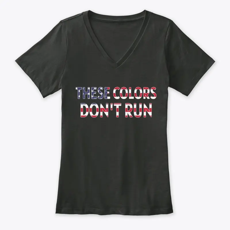 THESE COLORS DON'T RUN