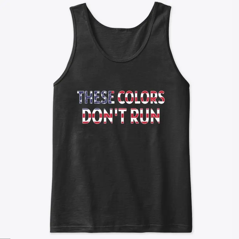 THESE COLORS DON'T RUN