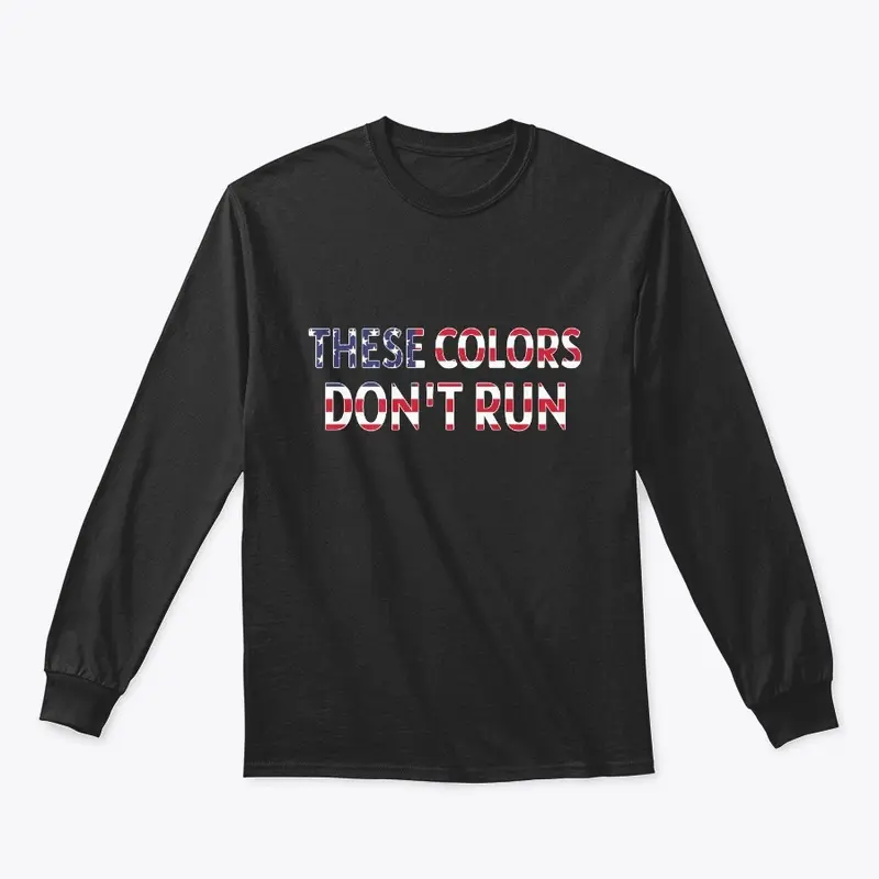 THESE COLORS DON'T RUN